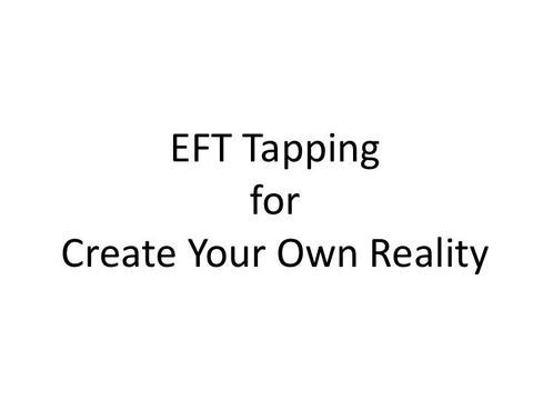Create your Own Reality EFT Tapping Guide (pdf)