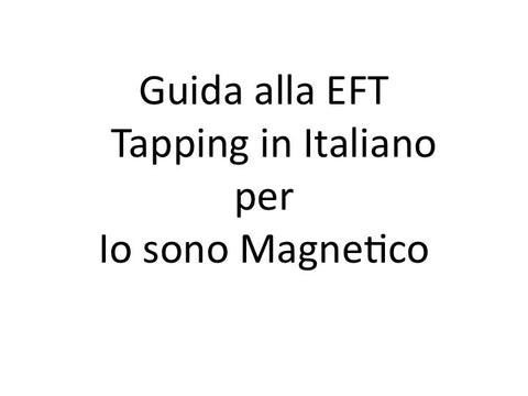 IO SONO MAGNETICO Guida alla EFT Tapping in italiano