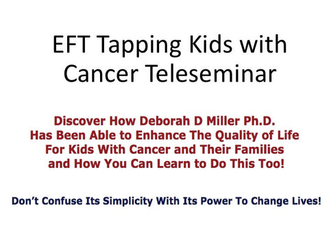 Kids with Cancer Teleseminar Series - Complete Audio Program + Transcripts