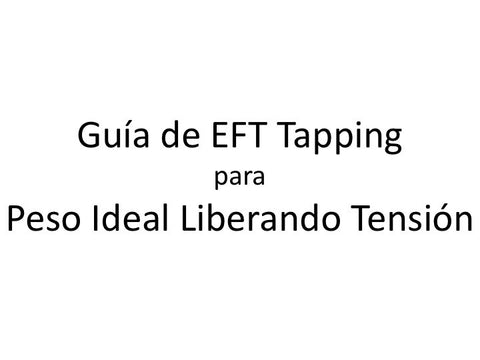 Peso Ideal Liberando Tension Guia de EFT Tapping (pdf en Espanol)