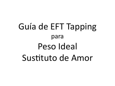 Peso Ideal Sustituto de Amor Guia de EFT Tapping (Audio mp3 en Espanol)