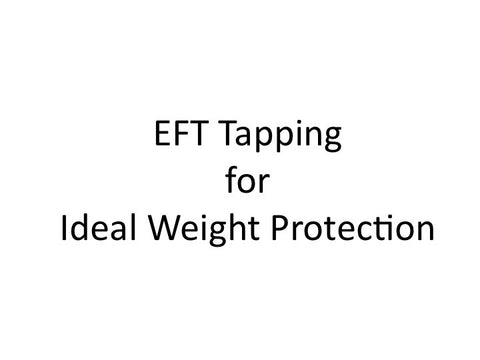 Ideal Weight Protection EFT Tapping Guide (Audio mp3)