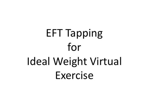 Ideal Weight Virtual Exercise EFT Tapping Guide (pdf)